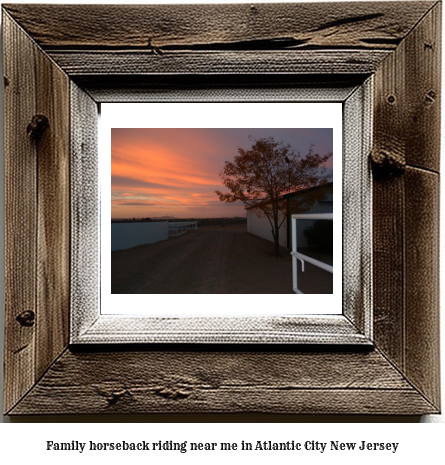 family horseback riding near me in Atlantic City, New Jersey